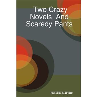 Two Crazy Novels And Scaredy Pants - Paperback - 2007 - 1