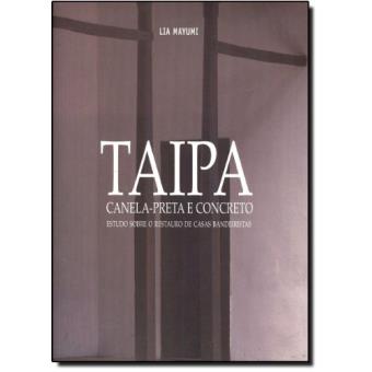 Taipa. Canela-Preta e Concreto. Estudo Sobre o Restauro de Casas Bandeirista - 1