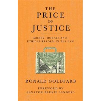 The Price Of Justice Money, Morals And Ethical Reform In The Law - 1