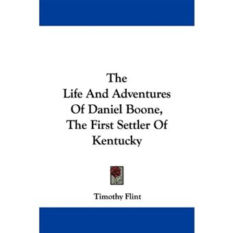 The Life And Adventures Of Daniel Boone, The First Settler Of Kentucky - Paperback - 2007 - 1
