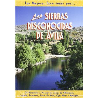 Las sierras desconocidas de Ávila : 24 recorridos a pie por las sierras de Villafranca, Serrota, Paramera, Sierra de Ávila, Ojos Albos y Malagón - 1