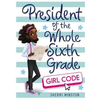 President Of The Whole Sixth Grade Girl Code 3 President Series, 3 - 1