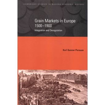 Grain Markets in Europe, 1500-1900 - Integration and Deregulation - Hardback - 1999 - 1
