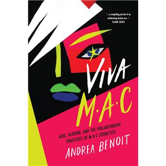 VIVA MAC: AIDS, Fashion, and the Philanthropic Practices of MAC Cosmetics - 1