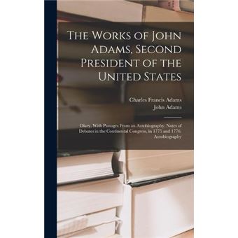 The Works Of John Adams Second President Of The United States - 1