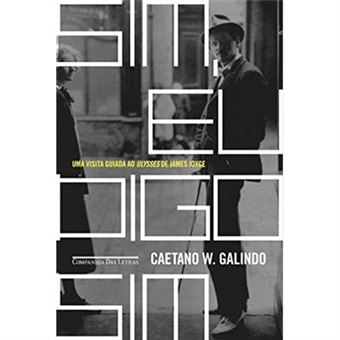 Sim, Eu Digo Sim. Uma Visita Ao Ulysses De James Joyce - 1