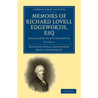 Memoirs of Richard Lovell Edgeworth, Esq - Begun by Himself and Concluded by His Daughter, Maria Edgeworth - Paperback - 2011 - 1