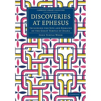 Discoveries at Ephesus - Including the Site and Remains of the Great Temple of Diana - Paperback - 2014 - 1