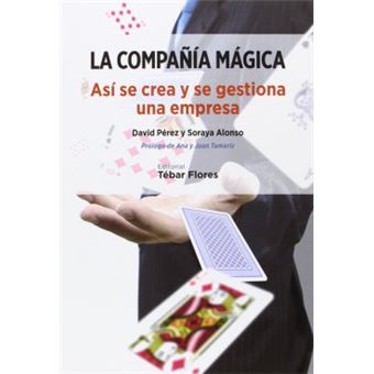 La Compañia Magica. Asi Se Crea Y Se Gestiona Una Empresa - 1