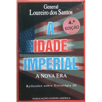 A idade imperial, reflexões sobre estratégia iii. [4.ª edição] - 1