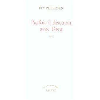 Parfois Il Discutait Avec Dieu Roman - 1