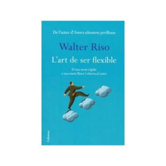 L'art de ser flexible D'una ment rígida a una ment oberta al canvi - 1