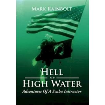 Hell or High Water - Adventures of a Scuba Instructor - Hardback - 2012 - 1