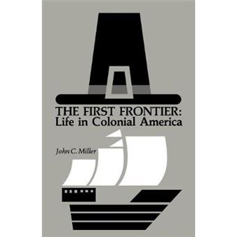 The First Frontier : Life in Colonial America - 1