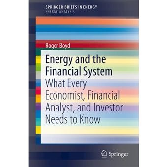 Energy and the Financial System - What Every Economist, Financial Analyst, and Investor Needs to Know - Paperback - 2014 - 1