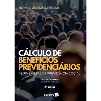 Cálculo de Benefícios Previdenciários. Regime Geral de Previdência Social - 1