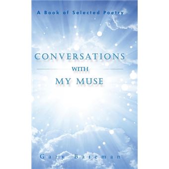 Conversations with My Muse - A Book of Selected Poetry - Hardback - 2015 - 1