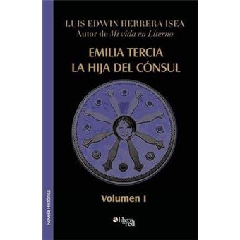 Emilia Tercia, La Hija del Consul. Volumen I - 1