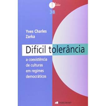 Dificil Tolerancia - A Consciencia De Culturas Em Regimes Democraticos - 1