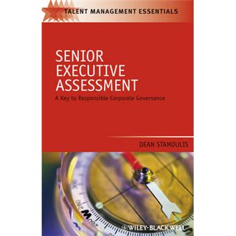 Senior Executive Assessment - A Key to Responsible Corporate Governance - Paperback - 2009 - 1