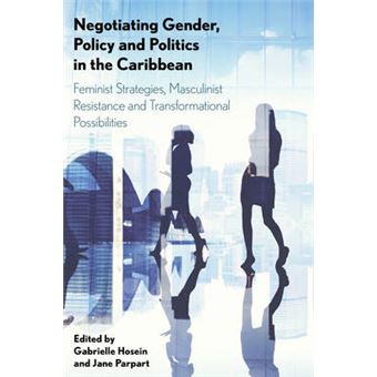 Negotiating Gender, Policy And Politics In The Caribbean - 1
