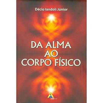 Da Alma Ao Corpo Físico - 1