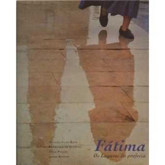 Fátima os lugares da profecia. - 1