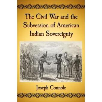 The Civil War And The Subversion Of American Indian Sovereignty - 1