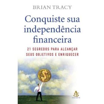 Conquiste Sua Independência Financeira - 1
