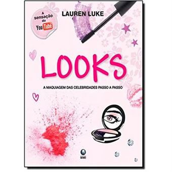 Looks - A Maquiagem Das Celebridades Passo A Passo - 1