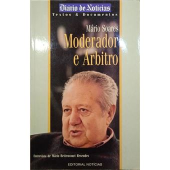 Mário soares moderador e árbitro. [2.ª edição] - 1