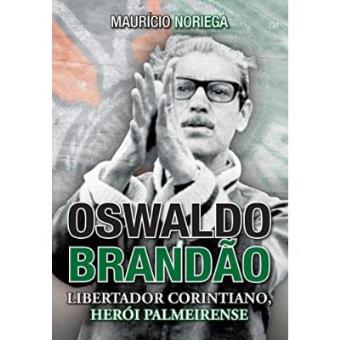 Oswaldo Brandão. Libertador Corintiano, Herói Palmeirense - 1