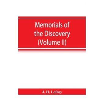 Memorials Of The Discovery And Early Settlement Of The Bermudas Or Somers Islands 15111687 Volume Ii - 1