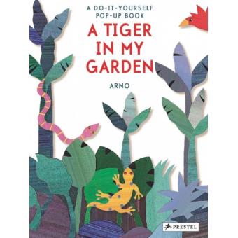 A Tiger in My Garden - A Do-It-Yourself Pop-Up Book - Hardback - 2014 - 1