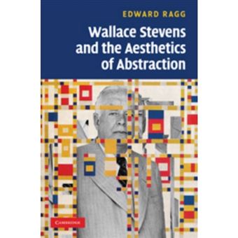 Wallace Stevens and the Aesthetics of Abstraction - Hardback - 2010 - 1