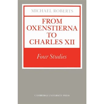 From Oxenstierna to Charles XII - Four Studies - Paperback - 2003 - 1