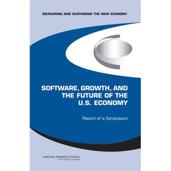 Measuring and Sustaining the New Economy, Software, Growth, and the Future of the U.S. Economy - Report of a Symposium - Paperback - 2006 - 1