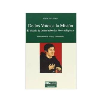 De los votos a la misiÃ³n : el tratado de Lutero sobre los votos religiosos - 1