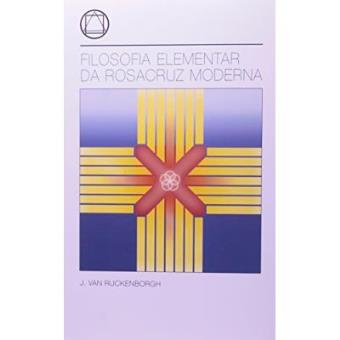Filosofia Elementar Da Rosacruz Moderna - 1
