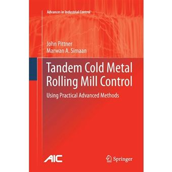 Tandem Cold Metal Rolling Mill Control - Using Practical Advanced Methods - Paperback - 2013 - 1