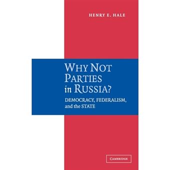 Why not Parties in Russia? - Democracy, Federalism and the State - Hardback - 2005 - 1