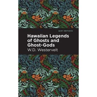 Hawaiian Legends Of Ghosts And Ghost-Gods - 1