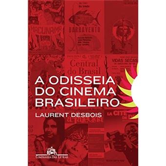 A Odisseia Do Cinema Brasileiro. Da Atlântida A Cidade De Deus - 1