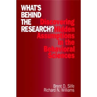What's Behind the Research? - Discovering Hidden Assumptions in the Behavioral Sciences - Paperback - 1995 - 1