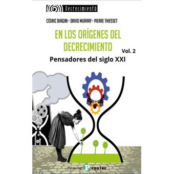 En Los Orígenes Del Decrecimiento. Pensadores Del Siglo Xxi. Vol 2 - 1