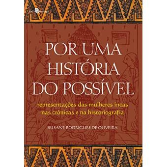 Por Uma História do Possível. Das Mulheres Incas nas Crônicas e na Historiografia - 1