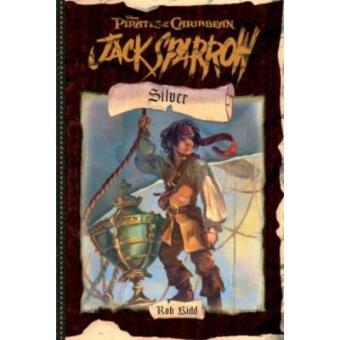 Jack Sparrow: Silver Bk. 6: Pirates of the Caribbean (Disney Novelisation)
