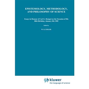 Epistemology, Methodology, and Philosophy of Science - Essays in Honour of Carl G. Hempel on the Occasion of His 80th Birthday, January 8th, 1985 - Paperback - 2010 - 1
