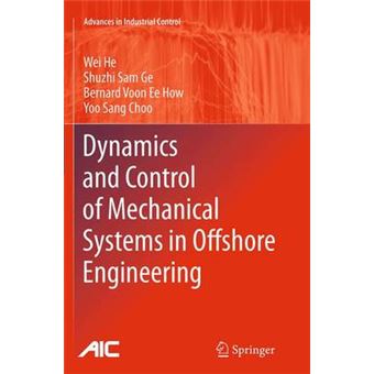 Dynamics And Control Of Mechanical Systems In Offshore Engineering Advances In Industrial Control - 1