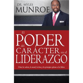 El Poder Del Caracter En El Liderazgo - 1